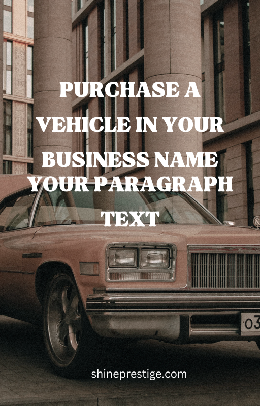 Purchase A Vehicle In Your Business Name